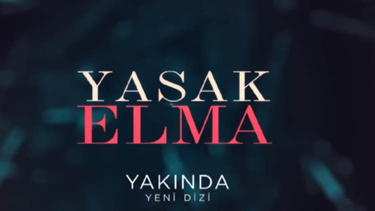 Yasak Elma ne zaman başlıyor Yasak Elma dizisi oyuncuları kim