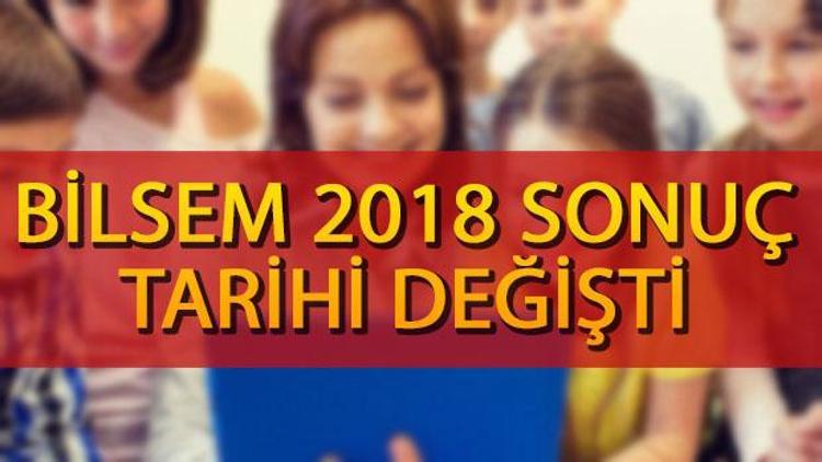 BİLSEM sonuçları ne zaman açıklanacak BİLSEM sonuç tarihi telafi uygulaması nedeniyle değişti