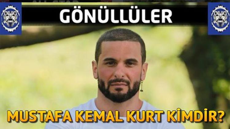 Survivor Mustafa Kemal Kurt kimdir Kaç yaşındadır İşte yeni yarışmacı hakkında bilgiler