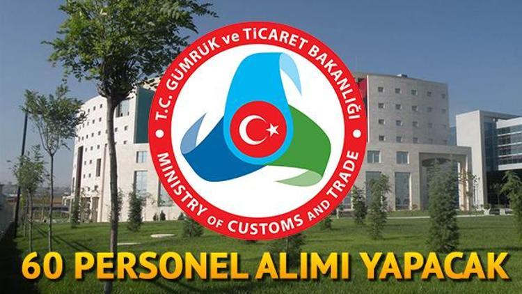 Gümrük ve Ticaret Bakanlığı 20 personel alımı yapacak... Başvuru nasıl yapılır