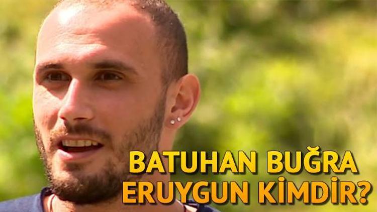 Survivor Batuhan Buğra Eruygun kimdir Kaç yaşındadır Aslen nerelidir