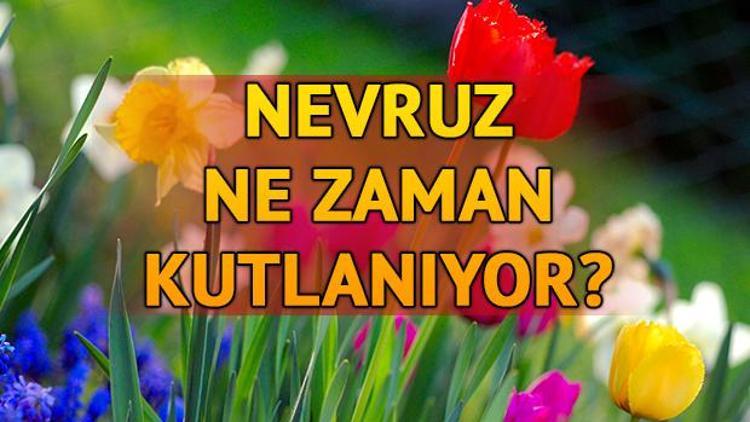 Nevruz bayramı ne zaman Nevruz ne demek, anlamı ne