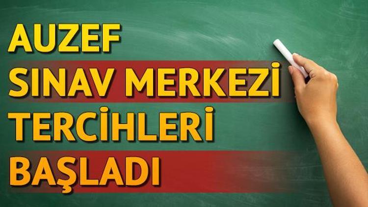 AUZEF sınav merkezi tercihleri başladı | AUZEF sınavları ne zaman