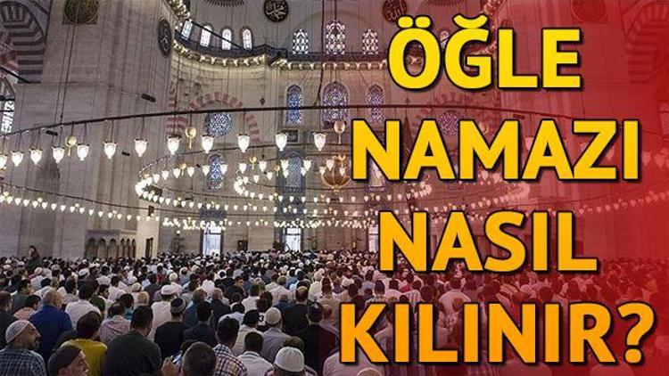 Öğle namazı kaç rekat Öğle namazı nasıl kılınır