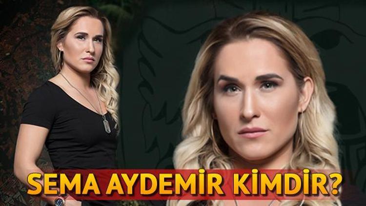 Sema Aydemir kimdir Survivor Sema kaç yaşında ve nereli