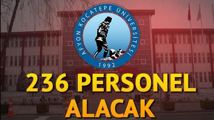 Afyon Kocatepe Üniversitesi 236 personel alımı yapacak
