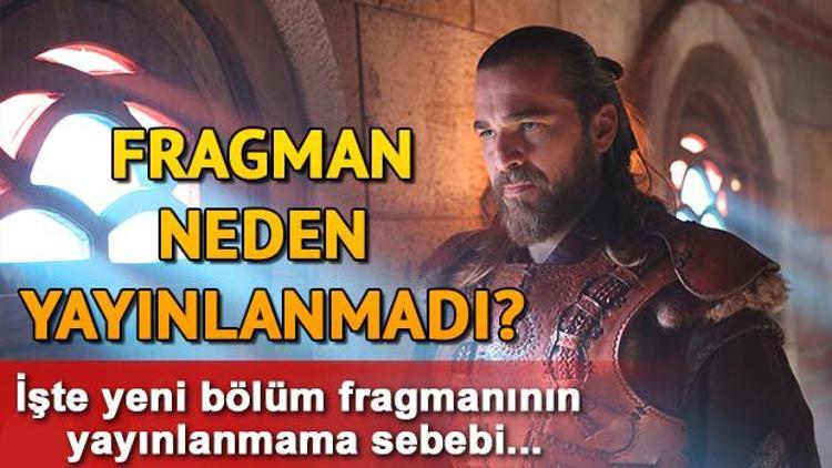 Diriliş Ertuğrul 114. yeni bölüm fragmanı neden yayınlanmadı Diriliş Ertuğruldan açıklama