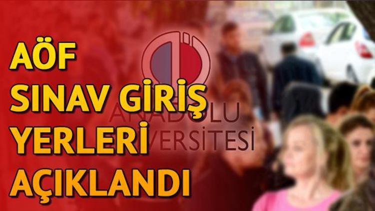 AÖF sınav giriş yerleri açıklandı | Açıköğretim sınav giriş yerleri sorgulama