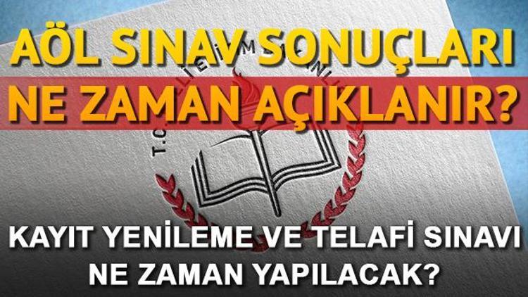 AÖL telafi sınavı için yeni açıklama AÖL sonuçları ne zaman açıklanacak