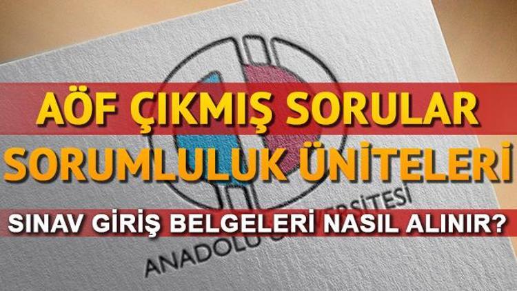 AÖF sınav giriş belgesi nereden çıktı alınır Çıkmış sorular ve cevapları