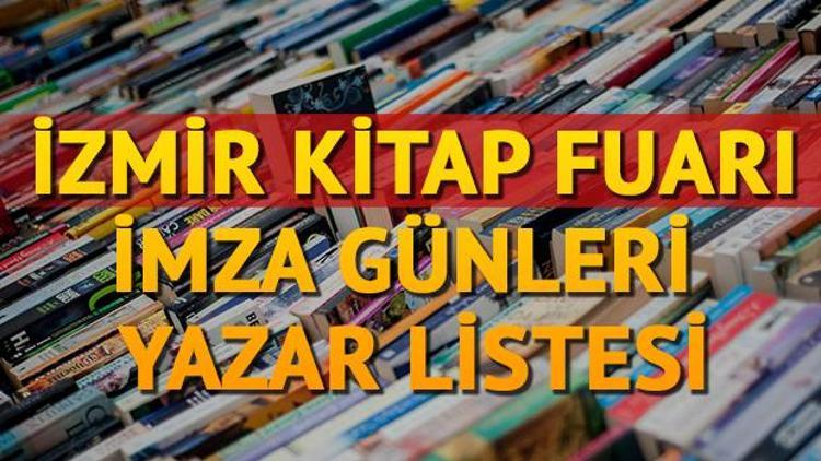 İzmir Kitap fuarı 2018 etkinlik takvimi yayınlandı İşte yazar listesi ve imza günleri