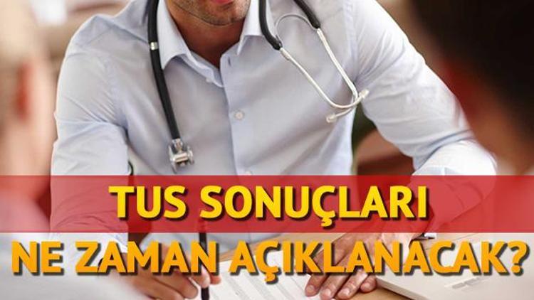 TUS yerleştirme sonuçları ne zaman açıklanacak