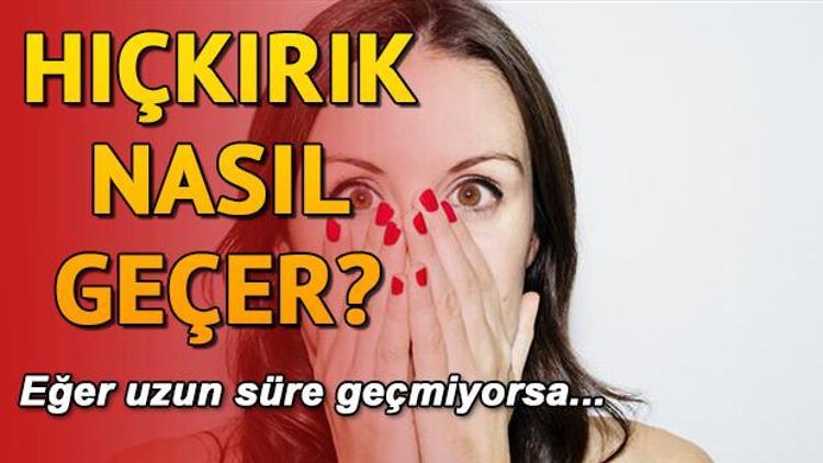 Hıçkırık nedir Hıçkırık nasıl geçer