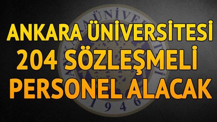 Ankara Üniversitesi 204 sözleşmeli personel alacak