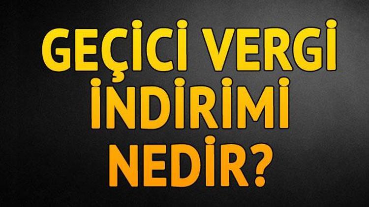 Geçici vergi indirimi nedir