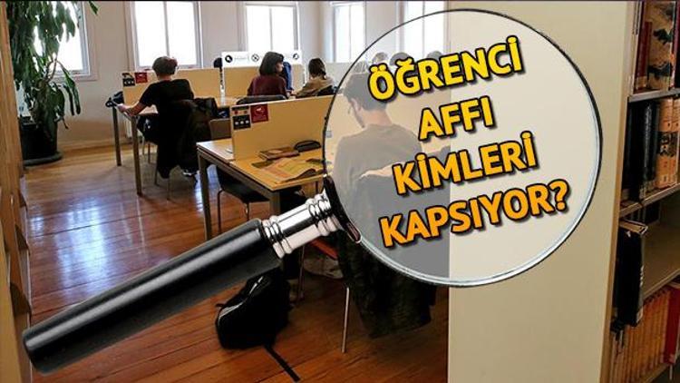 Öğrenci affından kimler yararlanacak 2018 Öğrenci affı