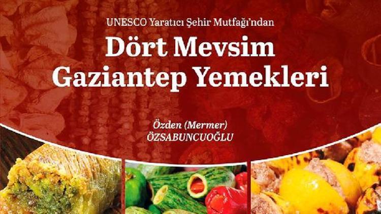 Dört mevsim Gaziantep yemekleri kitabı yayımlandı