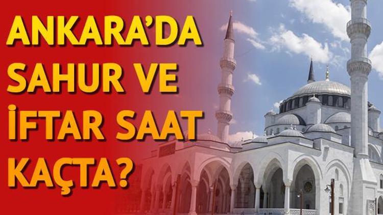 Ankarada ilk sahur saat kaçta - 2018 Ramazan imsakiyesi ve il il sahur vakitleri