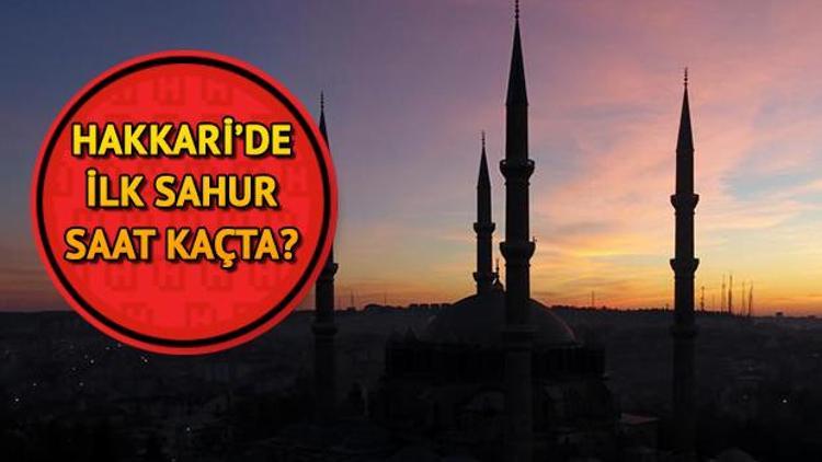 Hakkari’de ilk sahura kaçta kalkılacak 2018 Hakkari sahur vakitleri