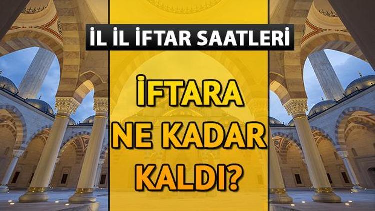 İftara geri sayım başladı.. İşte il il iftar saatleri