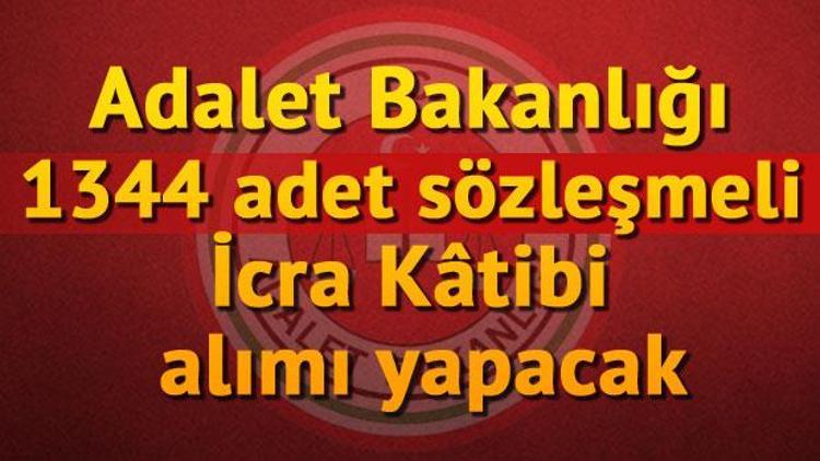 Adalet Bakanlığı 1344 Adet sözleşmeli İcra Kâtibi alımı yapacak.. İşte başvuru şartları