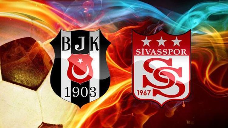 CANLI - Beşiktaş-Sivasspor