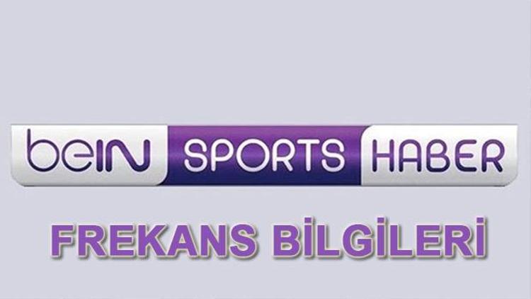 Bein Sports Haber frekans bilgileri Bein Haber nasıl izlenir