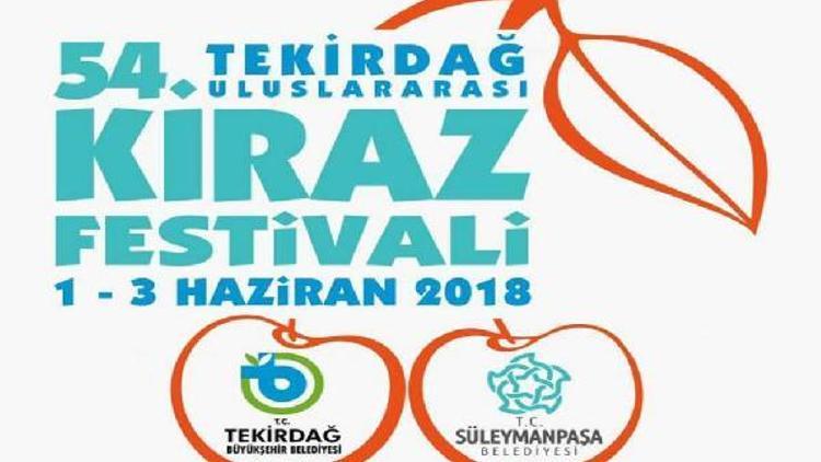 54üncü Tekirdağ Uluslararası Kiraz Festivali programı belli oldu