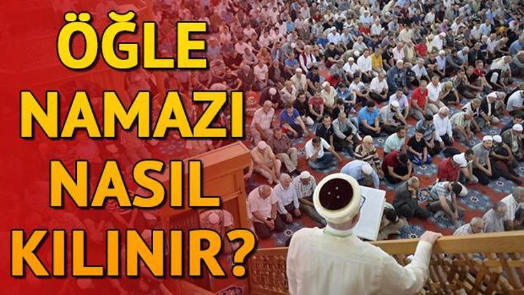 Öğle namazı nasıl kılınır Öğle namazı kaç rekat