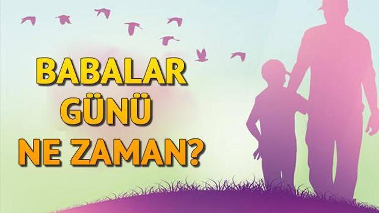 2018 Babalar Günü ne zaman hangi güne denk geliyor İşte Babalar Gününün tarihçesi