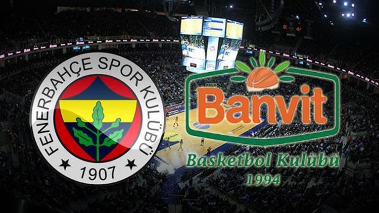 Fenerbahçe Doğuş Banvit maçı bu akşam saat kaçta hangi kanalda canlı olarak yayınlanacak