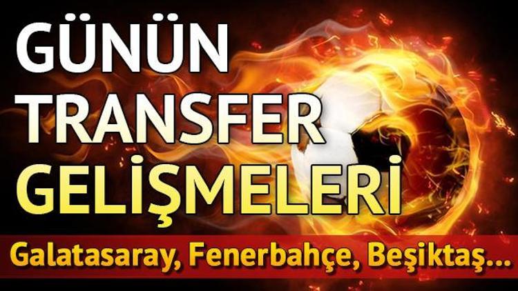 Transfer haberleri | Günün önemli transfer gelişmeleri