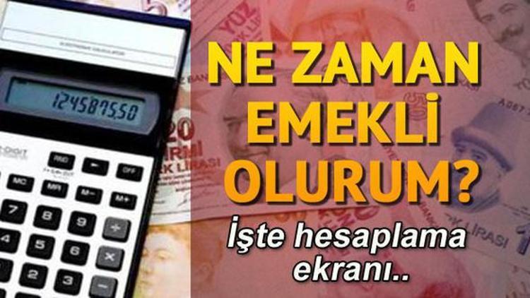 Ne zaman emekli olurum İşte emeklilik yaşı hesaplama ekranı