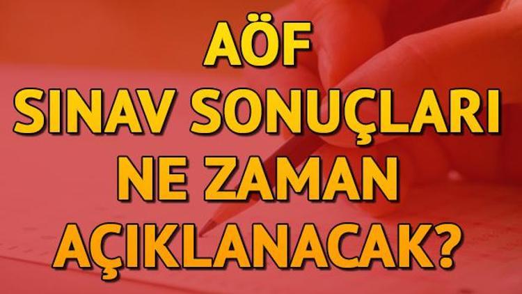 AÖF sonuçları açıklandı mı AÖF bahar dönemi final sonuç sorgulama