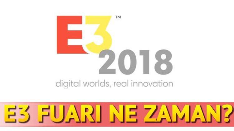 E3 2018 ne zaman başlıyor Kimler katılıyor