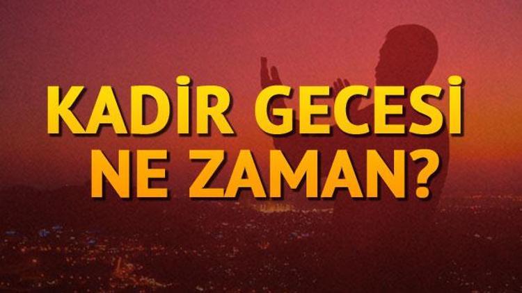 Kadir Gecesi ne zaman idrak edilecek Kadir Gecesinde hangi ibadetler yapılır