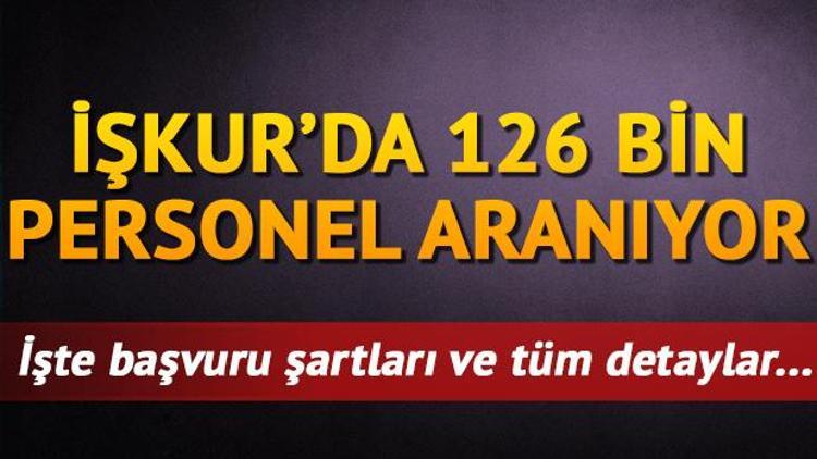 İŞKUR iş ilanları aracılığıyla 126 bin personel aranıyor... İŞKUR iş ilanı başvurusu nasıl yapılır