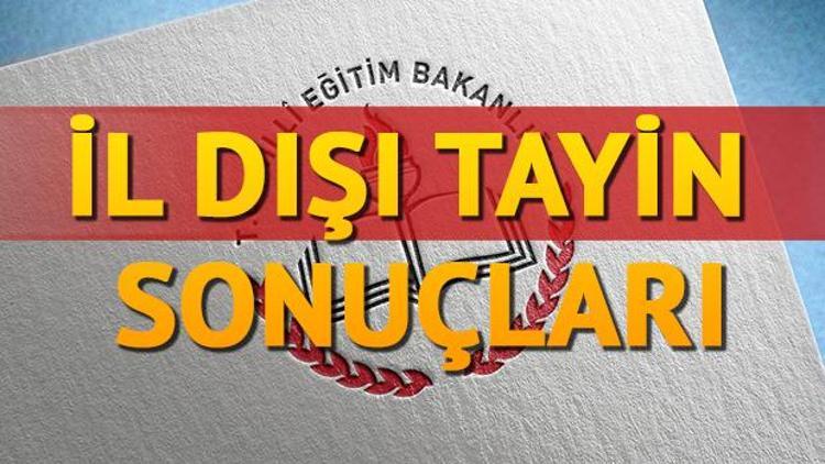 İl dışı tayin ve atama sonuçları açıklandı | Sonuç sorgulama ekranı