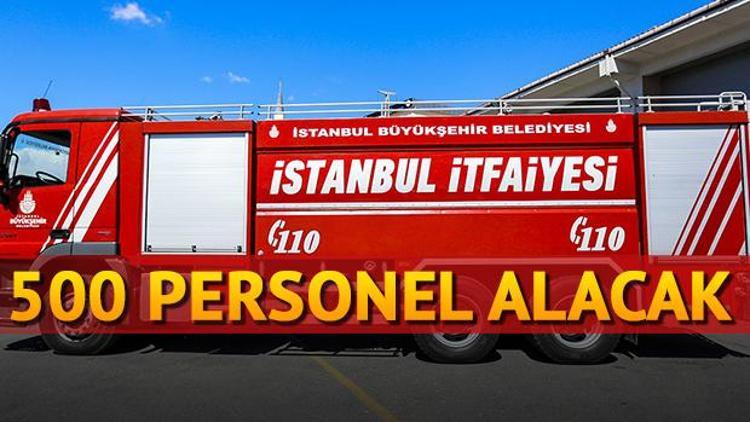 İBB 500 itfaiye eri alımı yapıyor Başvuru nasıl yapılır