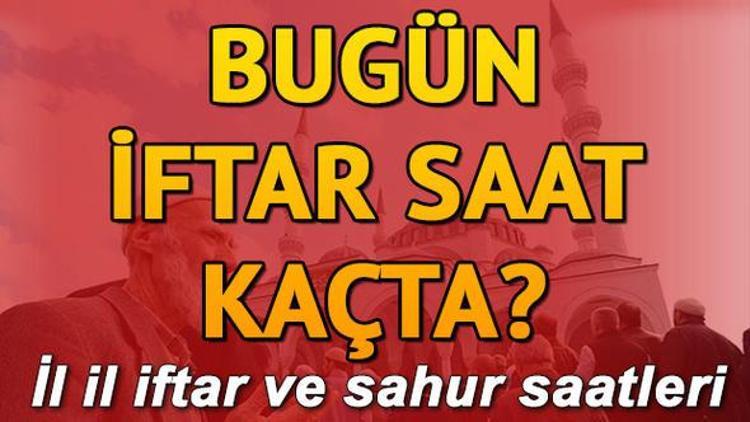 İstanbul Ankara İzmir iftar saatleri | İl il iftar ve sahur vakitleri