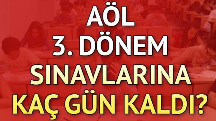 AÖL 3. dönem sınavlarına kaç gün kaldı MEB AÖL sınavları ne zaman