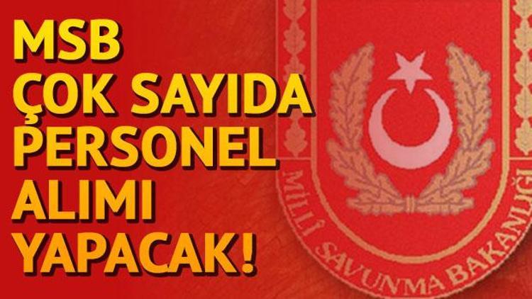 Milli Savunma Bakanlığı (MSB) 1000’i aşan personel alımı yapacak MSB personel alımı başvuru şartları