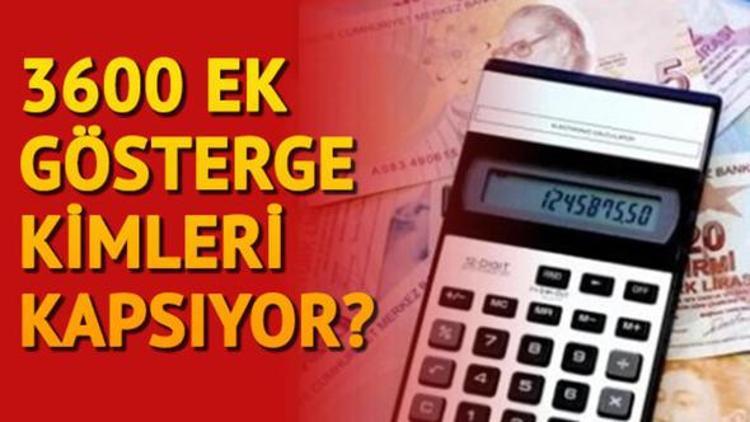 3600 ek gösterge nedir ve kimleri kapsıyor