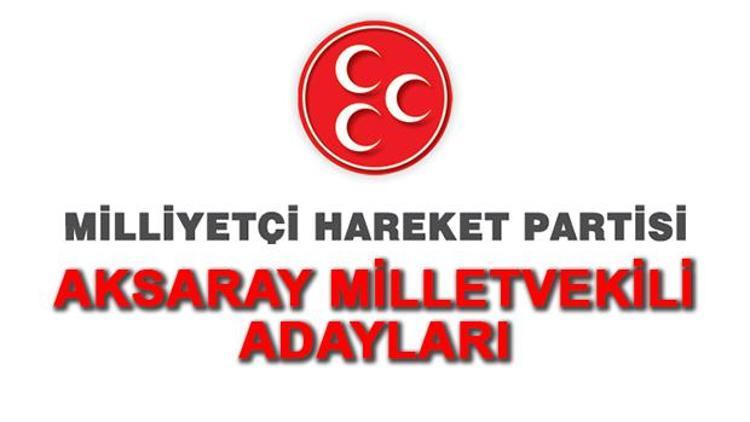 Aksaray MHP milletvekili adayları kimdir 2018 MHP adayları