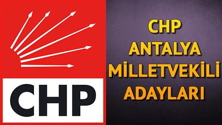 CHP Antalya milletvekili adayları kimler 2018 Antalya CHP adayları