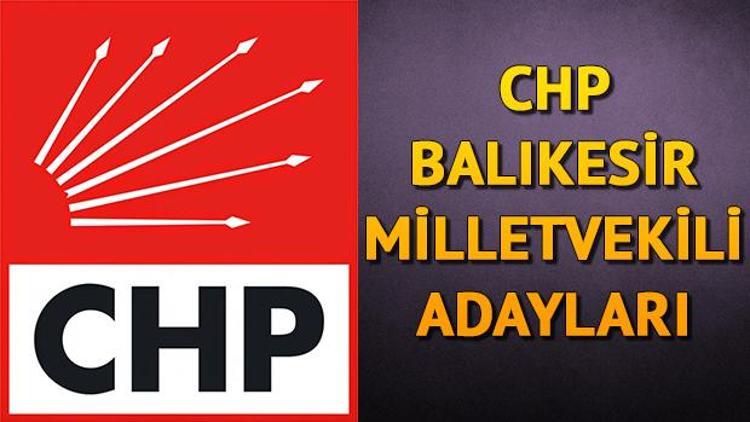 CHP Balıkesir milletvekili adayları kimler 2018 Balıkesir CHP adayları