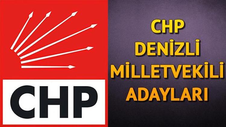 Denizli’de CHPnin milletvekili adayları kimler CHP Denizli milletvekili adayları