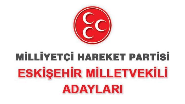 MHP Eskişehir Milletvekili Adayları kimler 2018 MHP Eskişehir Adayları