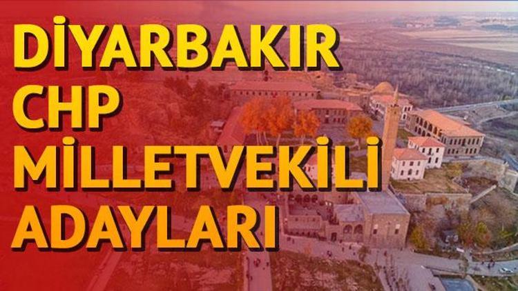 CHP Diyarbakır milletvekili adayları kimler 2018 Antalya CHP adayları