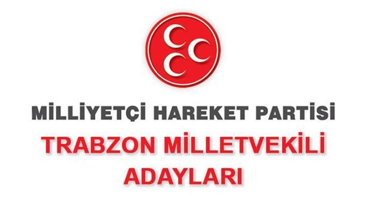 MHP Trabzon Milletvekili adayları 2018 MHP Trabzon adayları